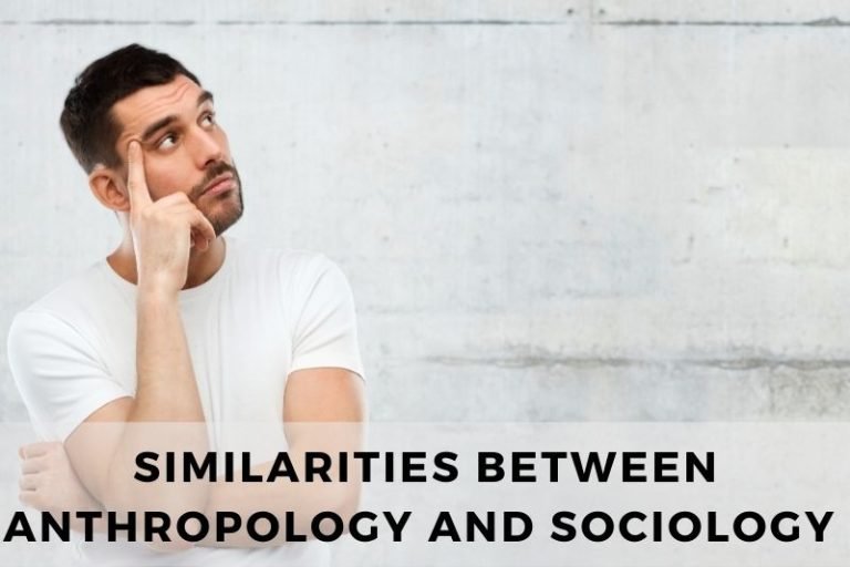 Similarities Between Anthropology and Sociology