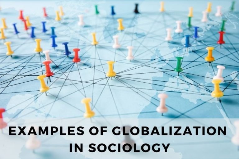 Notable Examples of Globalization in Sociology