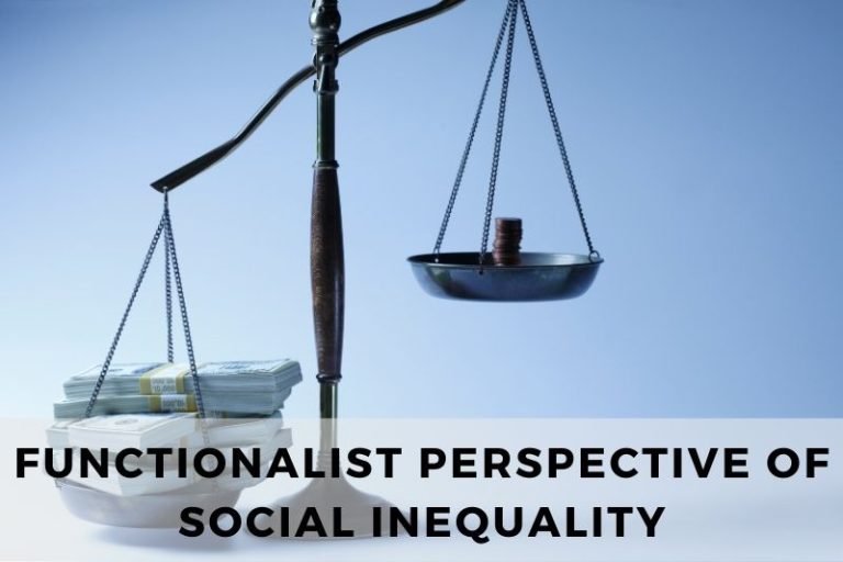 The Functionalist Perspective of Social Inequality