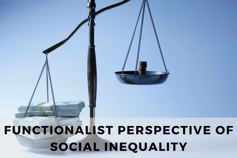 Functionalist Perspective of Social Inequality
