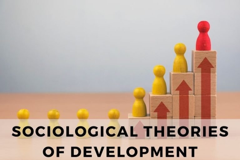 An Exploration of Key Sociological Theories of Development