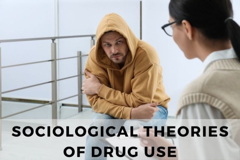 Sociological Theories of Drug Use and Their Role in Addiction