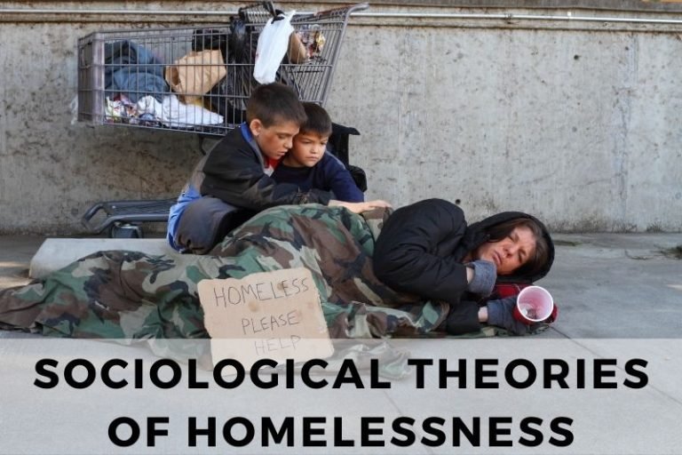 An Exploration of Sociological Theories of Homelessness