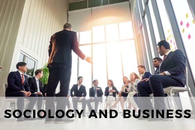 An Analysis of How Sociology Impacts Business Practices 