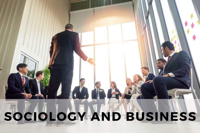 Sociology and Business