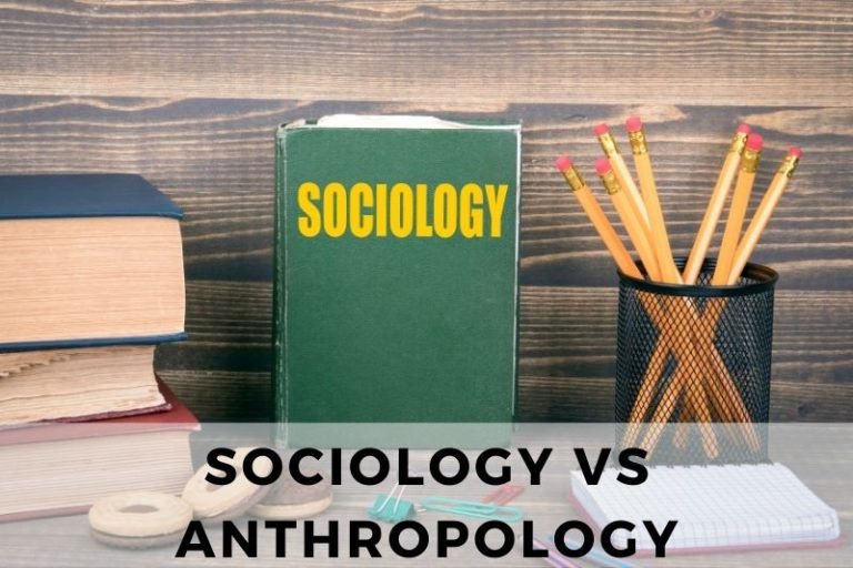 Sociology vs Anthropology: A Comparative Study