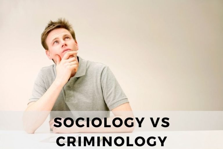 Sociology vs Criminology – How To Choose Your Career
